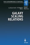 Galaxy Scaling Relations: Origins, Evolution and Applications