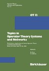 Topics in Operator Theory Systems and Networks