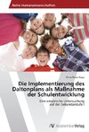 Die Implementierung des Daltonplans als Maßnahme der Schulentwicklung