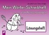 Mein Wörter-Schreibheft - erste Rechtschreibregeln - Lösungsheft