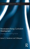 Reconceptualizing Curriculum Development