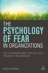 The Psychology of Fear in Organizations