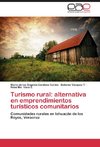 Turismo rural: alternativa en emprendimientos turísticos comunitarios