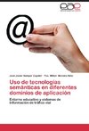 Uso de tecnologías semánticas en diferentes dominios de aplicación