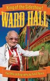 Ward Hall - King of the Sideshow!