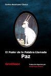 El Poder de La Palabra Llamada Paz