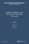 Materials, Integration and Technology for Monolithic Instruments