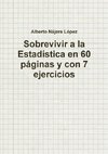 Sobrevivir a la Estadística en 60 páginas y con 7 ejercicios