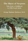 The Slayer of Serpents - Tales from a Childhood in 1940s South India