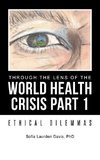 Through the Lens of the World Health Crisis Part 1