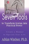 Seven Tools to Transform Genius Into Practical Power