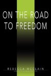 On the Road to Freedom