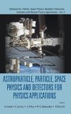 Astroparticle, Particle, Space Physics and Detectors for Physics Applications