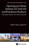 Opening Up China's Markets of Crude Oil and Petroleum Products