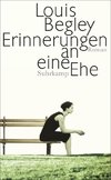 Begley, L: Erinnerungen an eine Ehe