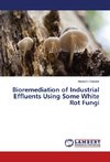 Bioremediation of Industrial Effluents Using Some White Rot Fungi