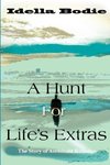 A Hunt for Life's Extras