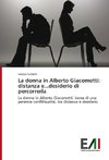 La donna in Alberto Giacometti: distanza e...desiderio di percorrerla