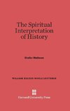 The Spiritual Interpretation of History