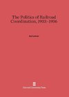 The Politics of Railroad Coordination, 1933-1936