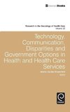 Technology, Communication, Disparities and Government Options in Health and Health Care Services