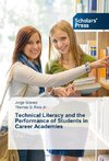 Technical Literacy and the Performance of Students in Career Academies