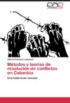 Métodos y teorías de resolución de conflictos en Colombia