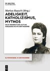 Adeligkeit, Katholizismus, Mythos