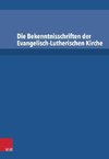 Die Bekenntnisschriften der Evangelisch-Lutherischen Kirche