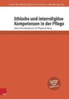 Ethische und interreligiöse Kompetenzen in der Pflege