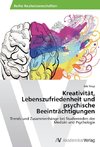 Kreativität, Lebenszufriedenheit und psychische Beeinträchtigungen