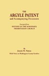 The Argyle Patent and Accompanying Documents. Excerpted from History of the Somonauk Presbyterian Church, with Notes on Washington County Families