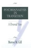 Gill, M: Psychoanalysis in Transition