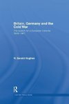 Hughes, R: Britain, Germany and the Cold War