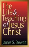 The Life and Teaching of Jesus Christ