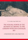 The Healing Power of the Method According to the German Physician Schüssler, MD