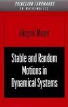 Stable and Random Motions in Dynamical Systems