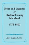 Heirs and Legatees of Harford County, Maryland, 1774-1802