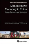 Hong, S:  Administrative Monopoly In China: Causes, Behavior