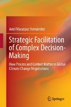 Strategic Facilitation of Complex Decision-Making