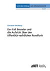 Der Fall Brender und die Aufsicht über den öffentlich-rechtlichen Rundfunk