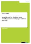 Sprachskepsis bei Gottfried Benn: Grundlagen und Ausprägungen in Leben und Werk