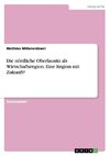 Die nördliche Oberlausitz als Wirtschaftsregion. Eine Region mit Zukunft?