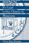 It's Crazy to Stay Chinese in Minnesota