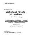 Wohlstand für alle - ist machbar !