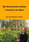 Der Botanische Garten Frankfurt am Main