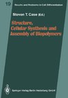 Structure, Cellular Synthesis and Assembly of Biopolymers