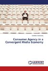 Consumer Agency in a Convergent Media Economy