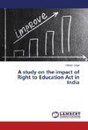 A study on the impact of Right to Education Act in India