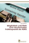 Möglichkeit und Effekt einer vorschulischen Frühdiagnostik der ADHS